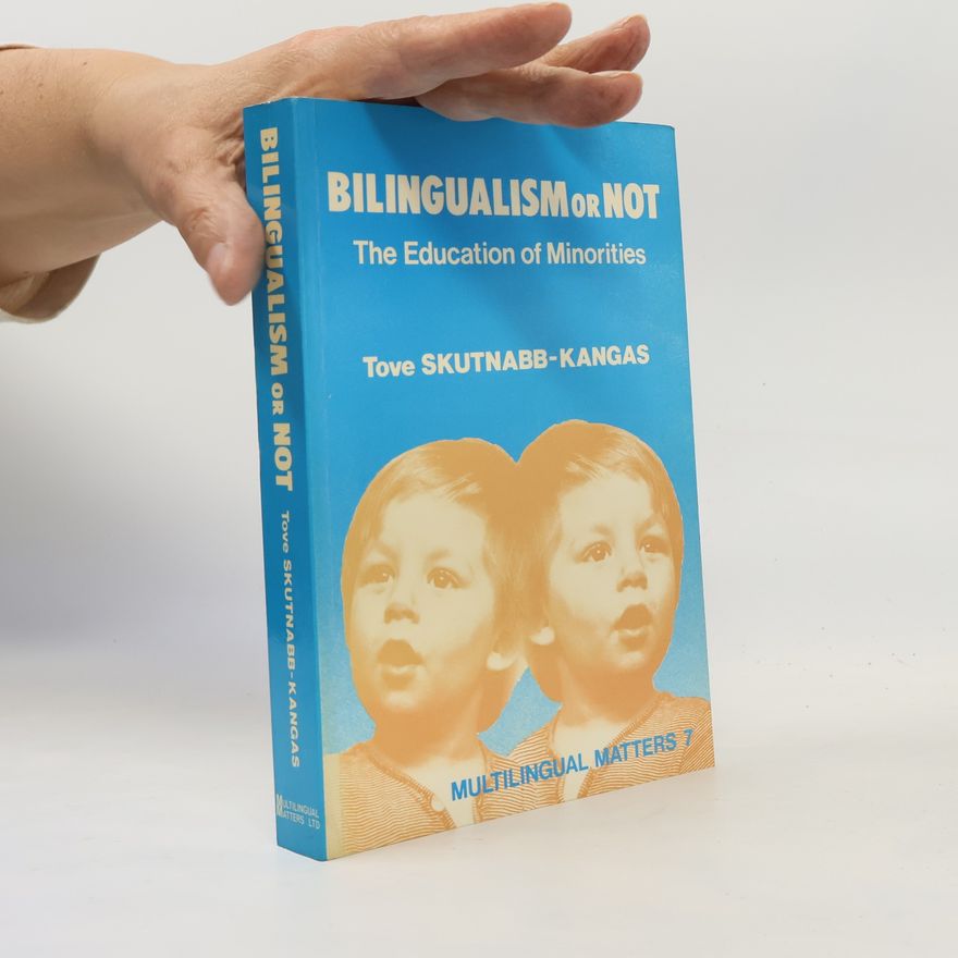 Tove Skutnabb Kangas Multilingual Matters - 7: Bilingualism or Not
