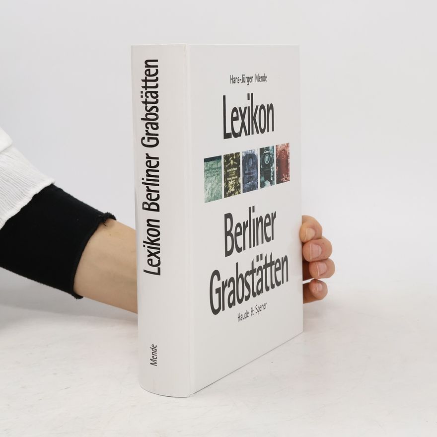 Hans-Jürgen Mende Lexikon Berliner Grabstätten