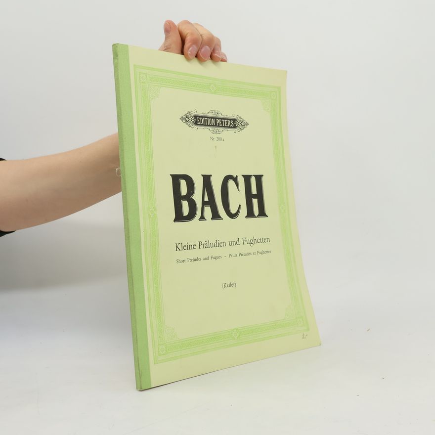 Johann Sebastian Bach Bach. Kleine Präludien und Fughetten