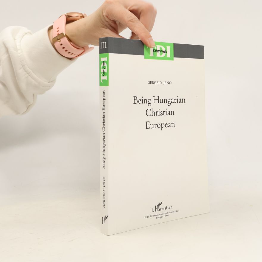 Jenő Gergely Being Hungarian, Christian, European