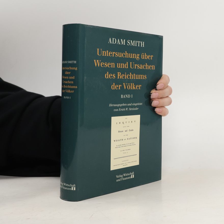 Erich W. Streissler Untersuchung über Wesen und Ursachen des Reichtums der Völker