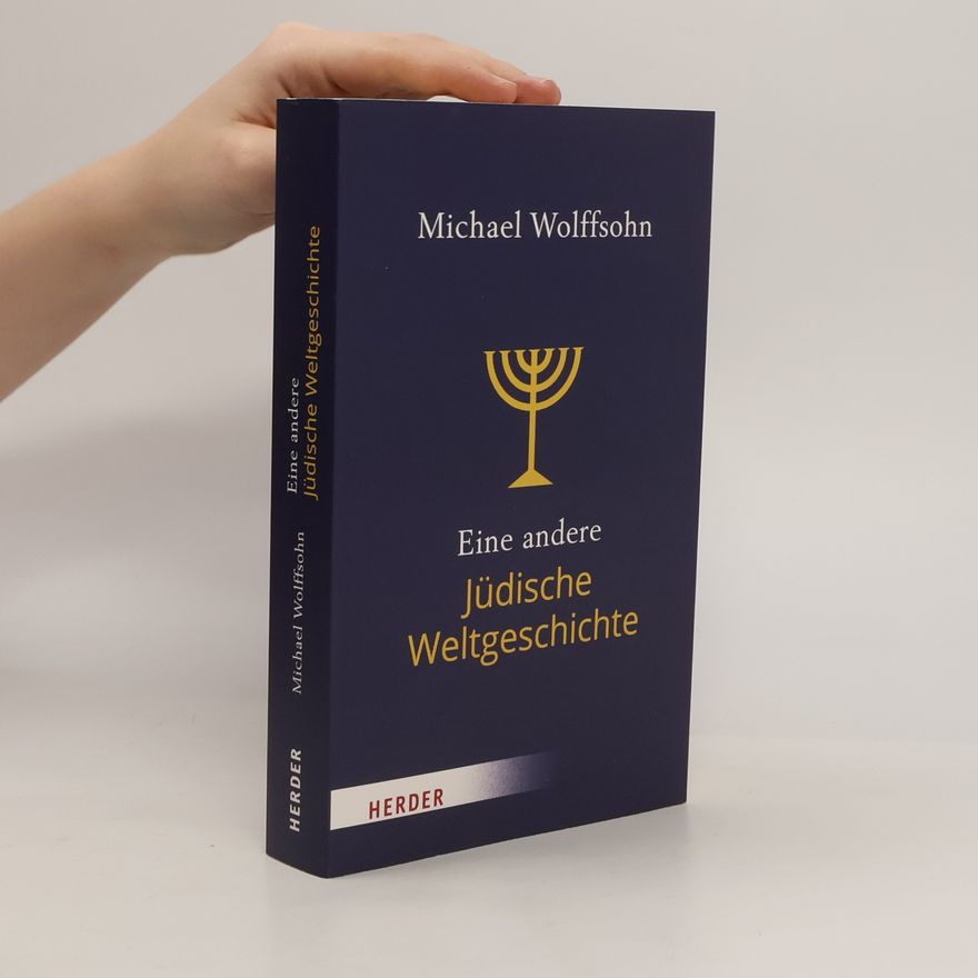 Michael Wolffsohn Eine andere Jüdische Weltgeschichte
