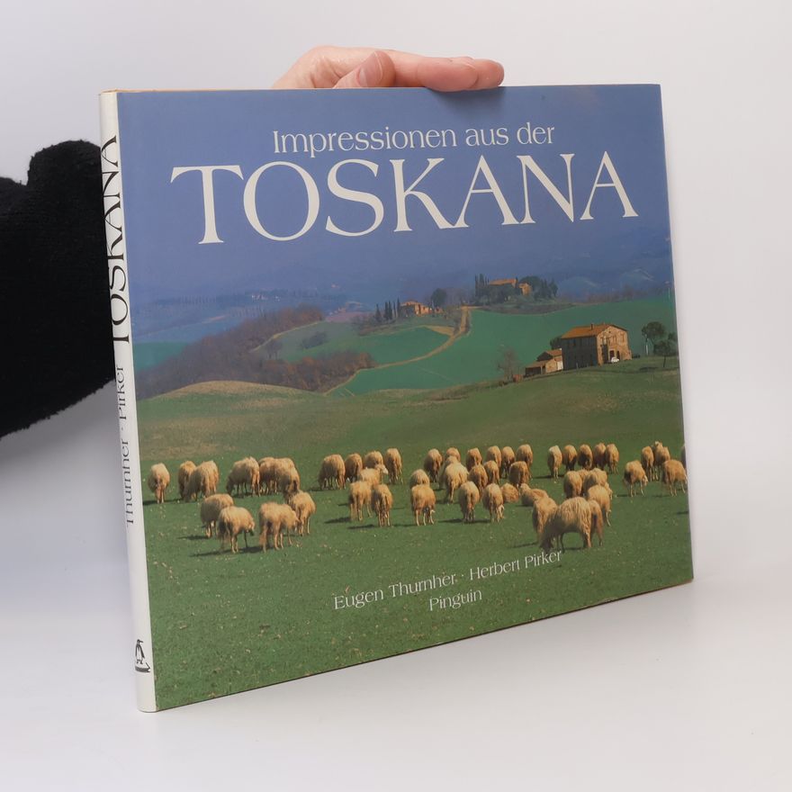 Eugen Thurnher Impressionen aus der Toskana