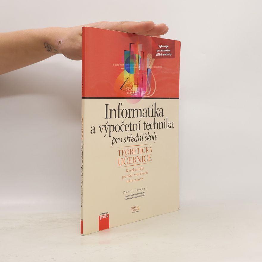 Pavel Roubal Informatika a výpočetní technika pro střední školy. Teoretická učebnice