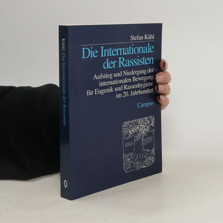 Stefan Kühl Die Internationale der Rassisten