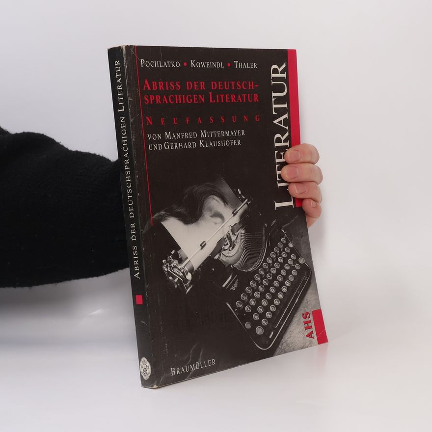 Gerhard Klaushofer Abriss der deutschsprachigen Literatur von ihren Anfängen bis zur Gegenwart