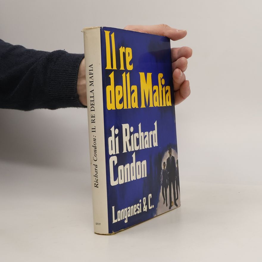 Richard Condon Il re della mafia