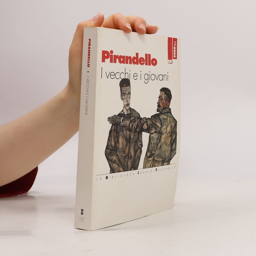 Luigi Pirandello I vecchi e i giovani