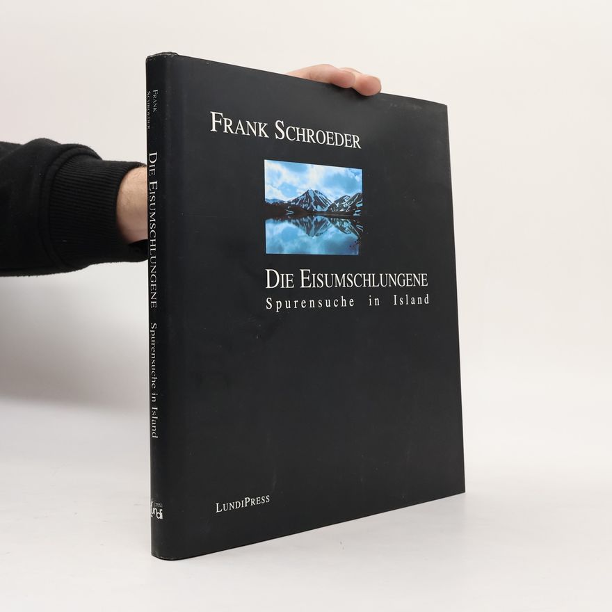 Frank Schroeder Die Eisumschlungene