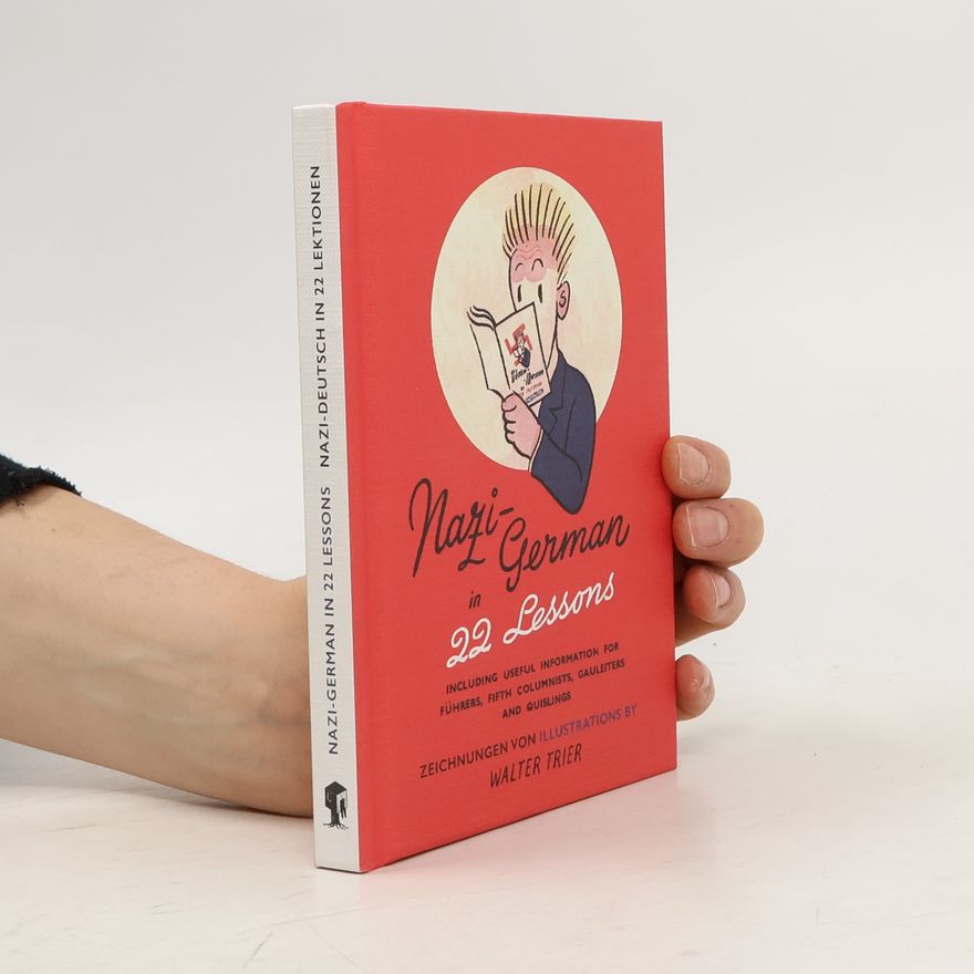 Walter Trier Nazi-Deutsch in 22 Lektionen. Nazi-German in 22 Lessons.