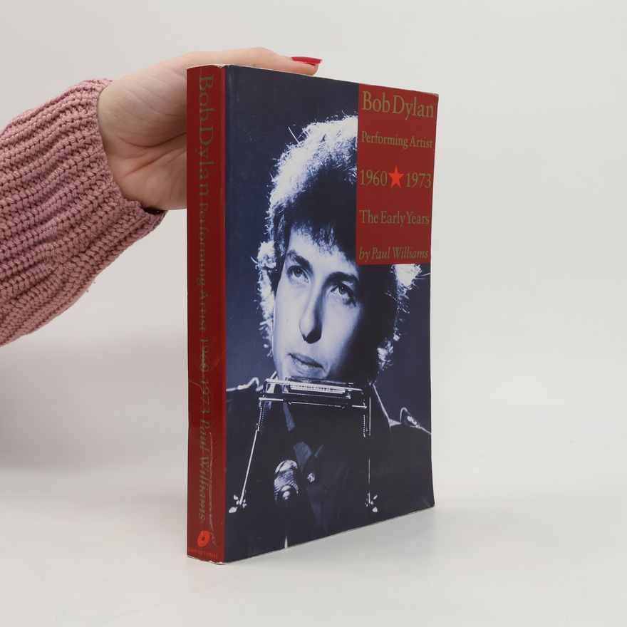 Paul Williams Bob Dylan Performing Artist 1960-1973