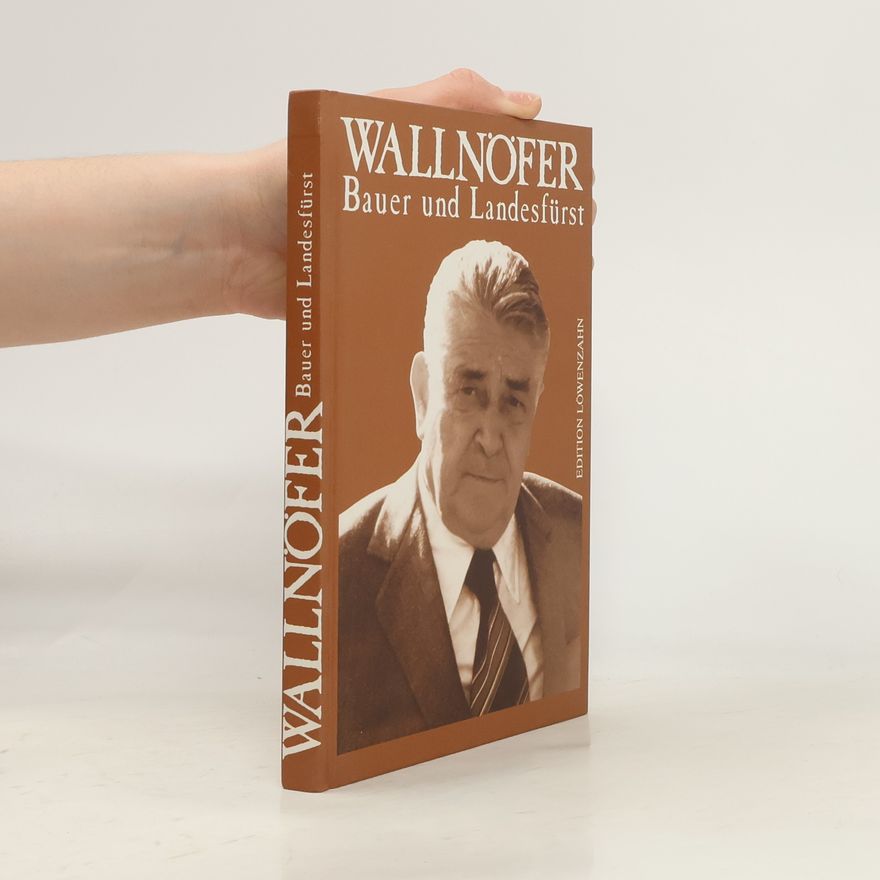 Adolf Wallnöfer Wallnöfer. Bauer und Landesfürst