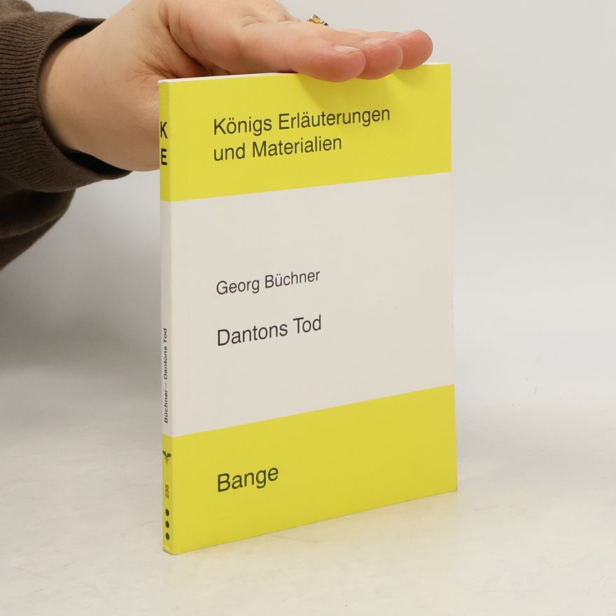 Friedhelm Kicherer Königs Erläuterungen und Materialien - 235: Erläuterungen zu Georg Büchner, Dantons Tod