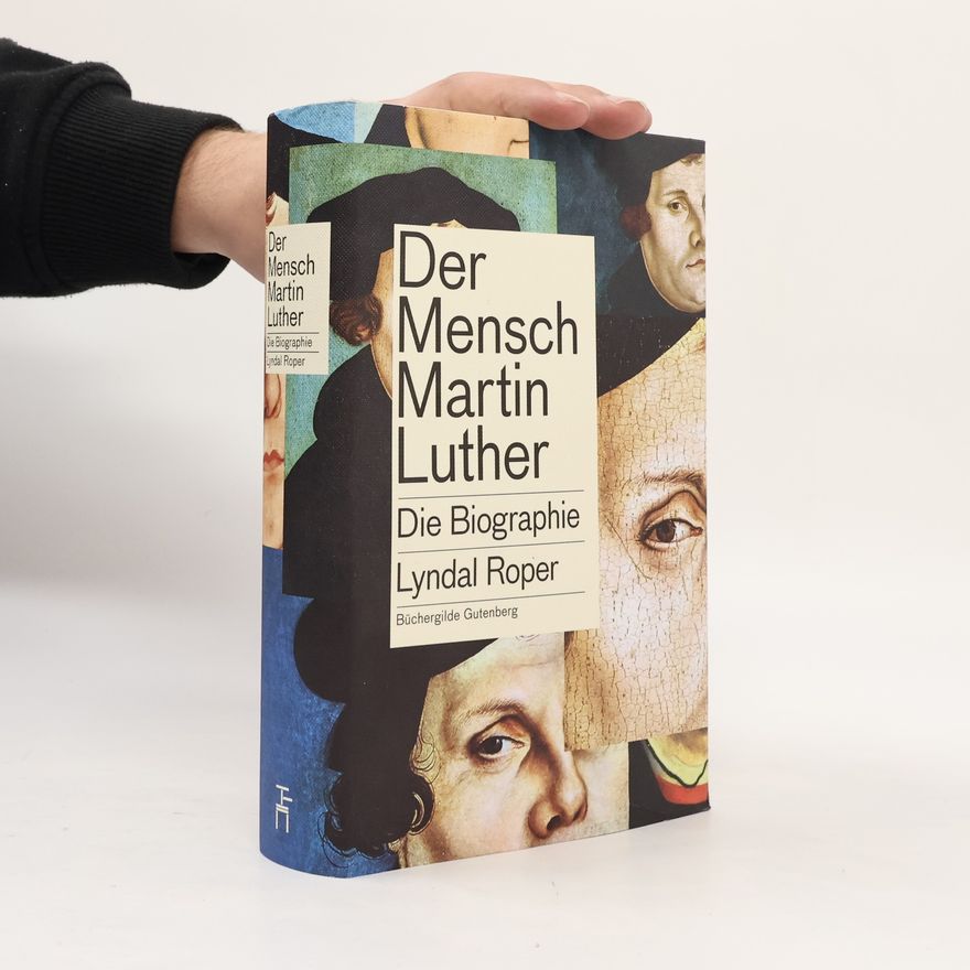 Lyndal Roper Der Mensch Martin Luther