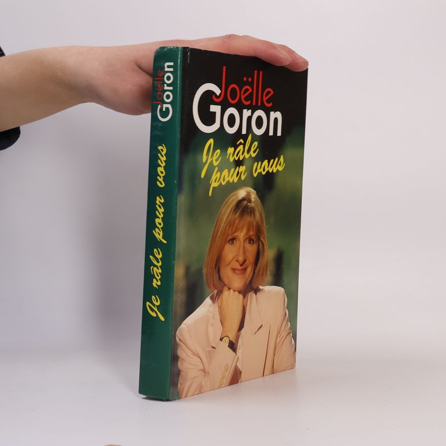Joëlle Goron Je râle pour vous
