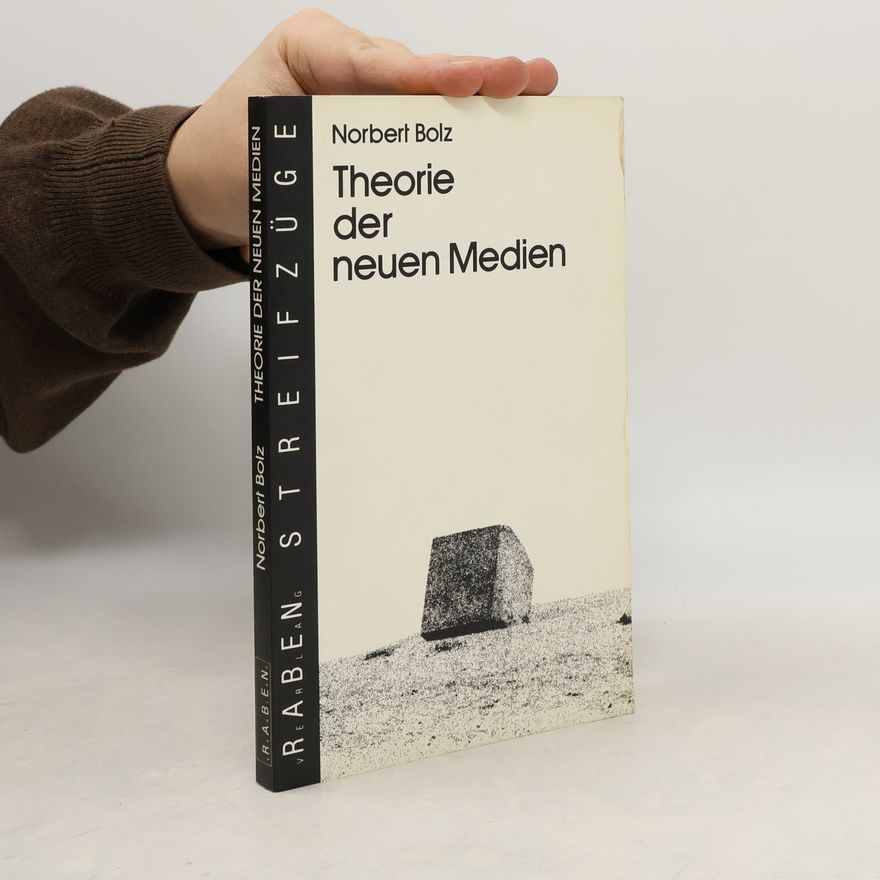 Norbert Bolz Theorie der neuen Medien