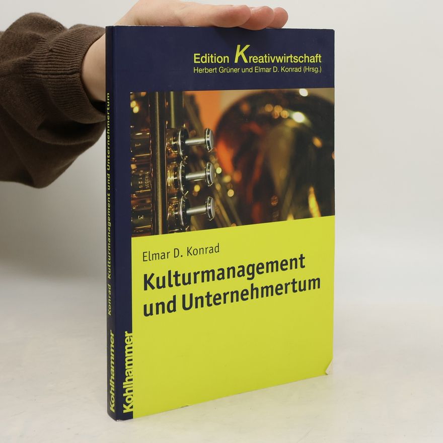 Herbert Grüner Kohlhammer Edition Kreativwirtschaft: Kulturmanagement und Unternehmertum