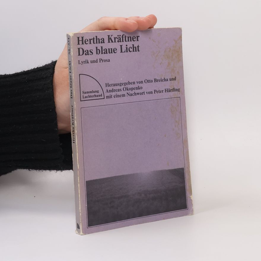 Hertha Kräftner Das blaue Licht. Lyrik und Prosa