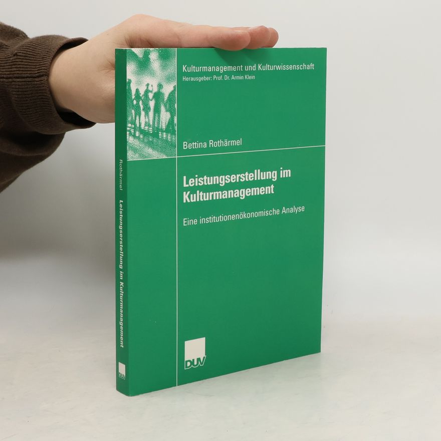 Prof. Dr. Armin Klein Kulturmanagement und Kulturwissenschaft: Leistungserstellung im Kulturmanagement
