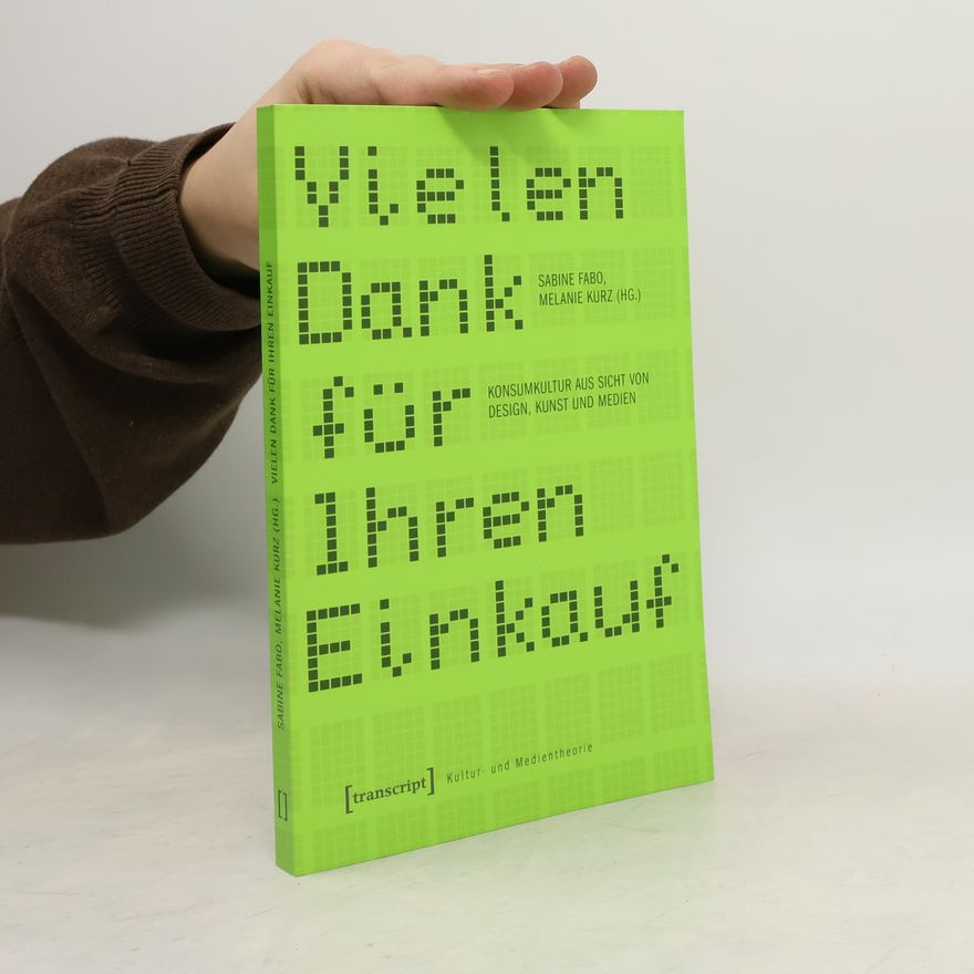 Melanie Kurz Kultur- und Medientheorie: Vielen Dank für Ihren Einkauf
