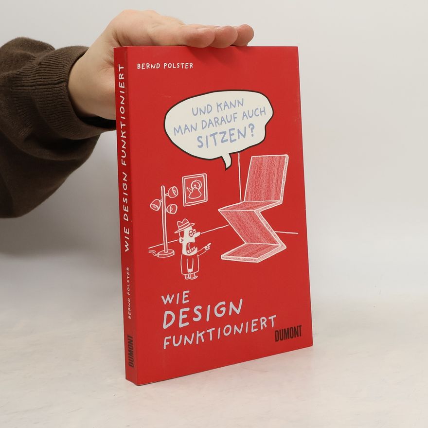 Bernd Polster Und kann man darauf auch sitzen? Wie Design funktioniert