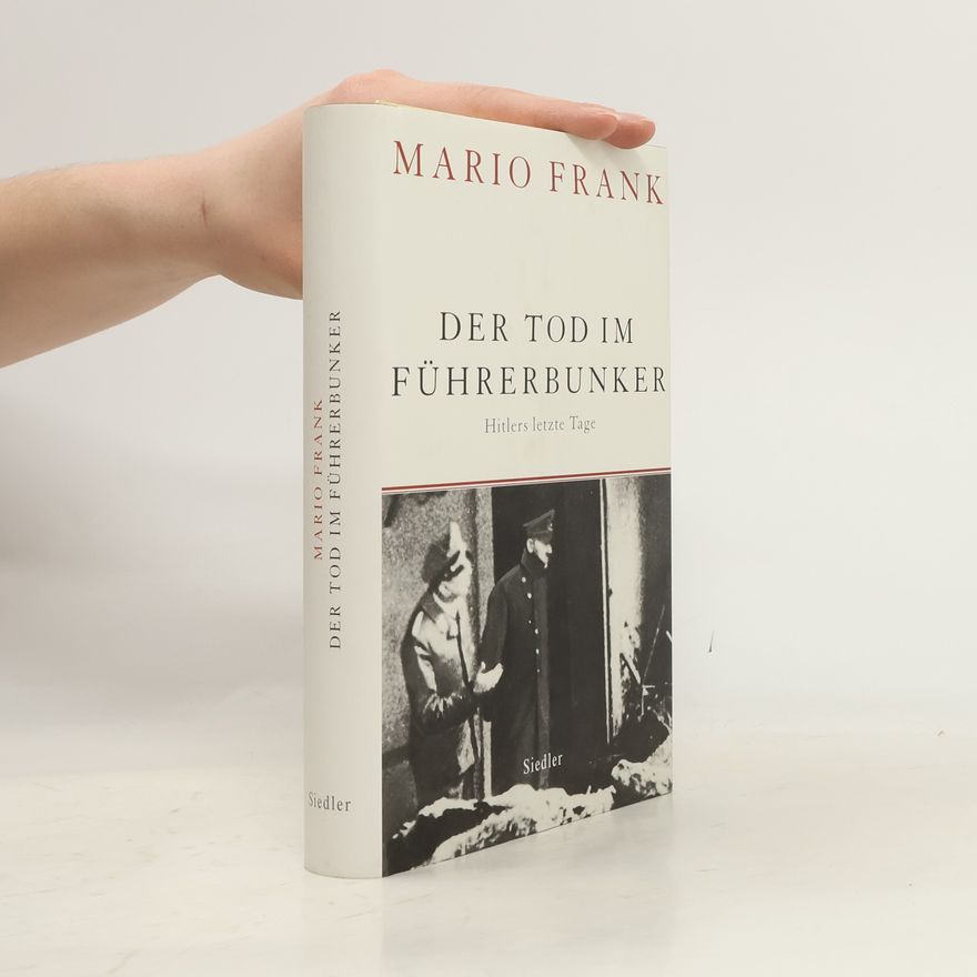 Mario Frank Der Tod im Führerbunker