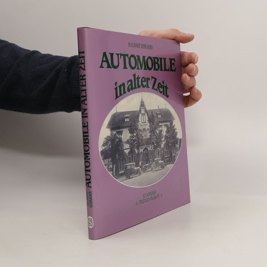 Halwart Schrader Automobile in alter Zeit