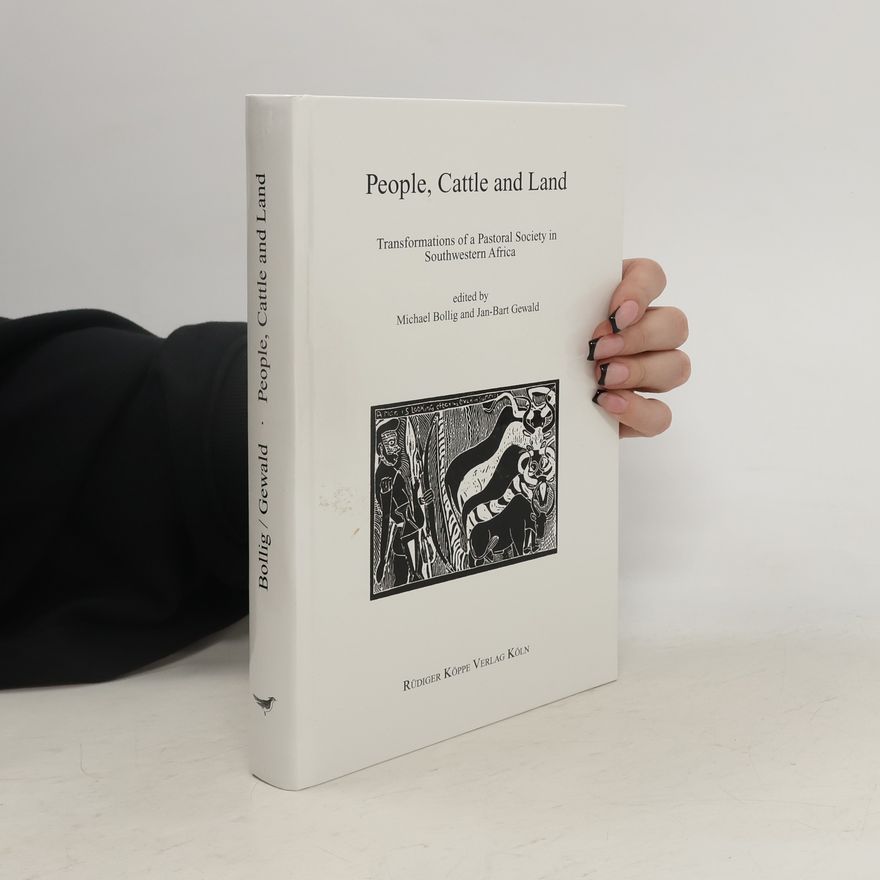 Jan-Bart Gewald History, Cultural Traditions and Innovations in Southern Africa - 13: People, Cattle and Land