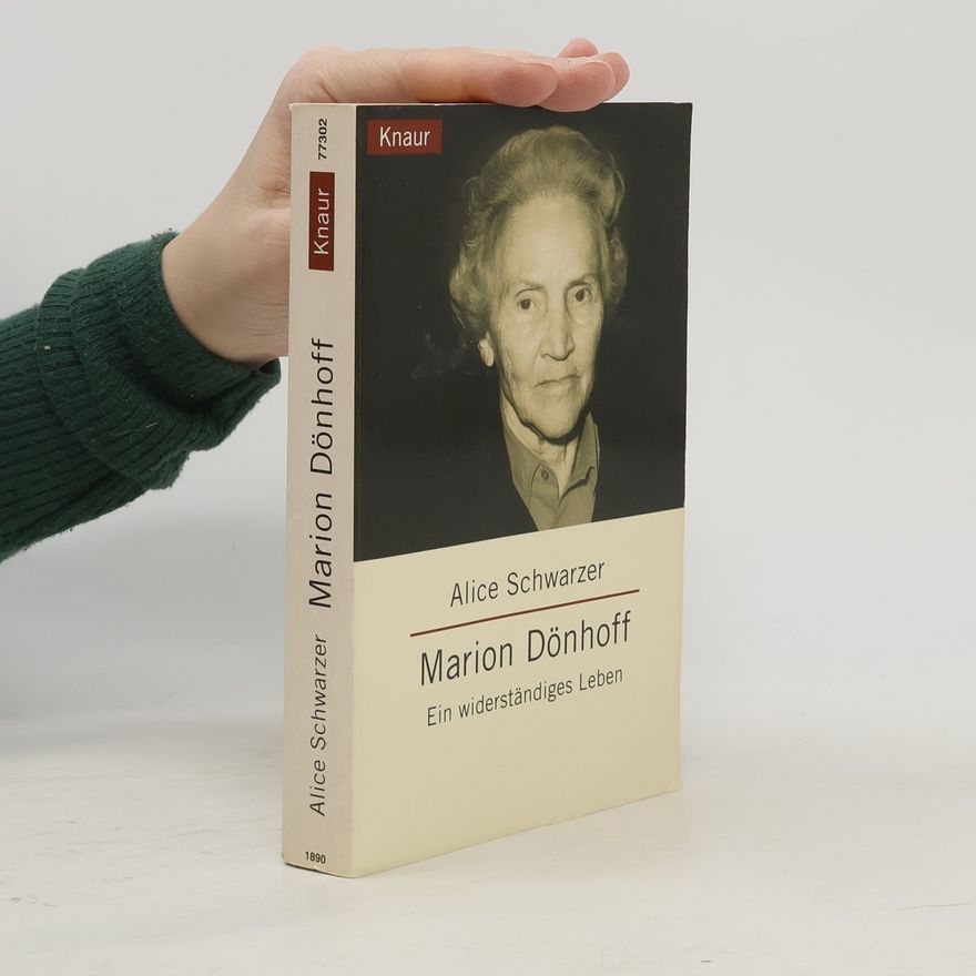 Alice Schwarzer Marion Dönhoff. Ein widerständiges Leben