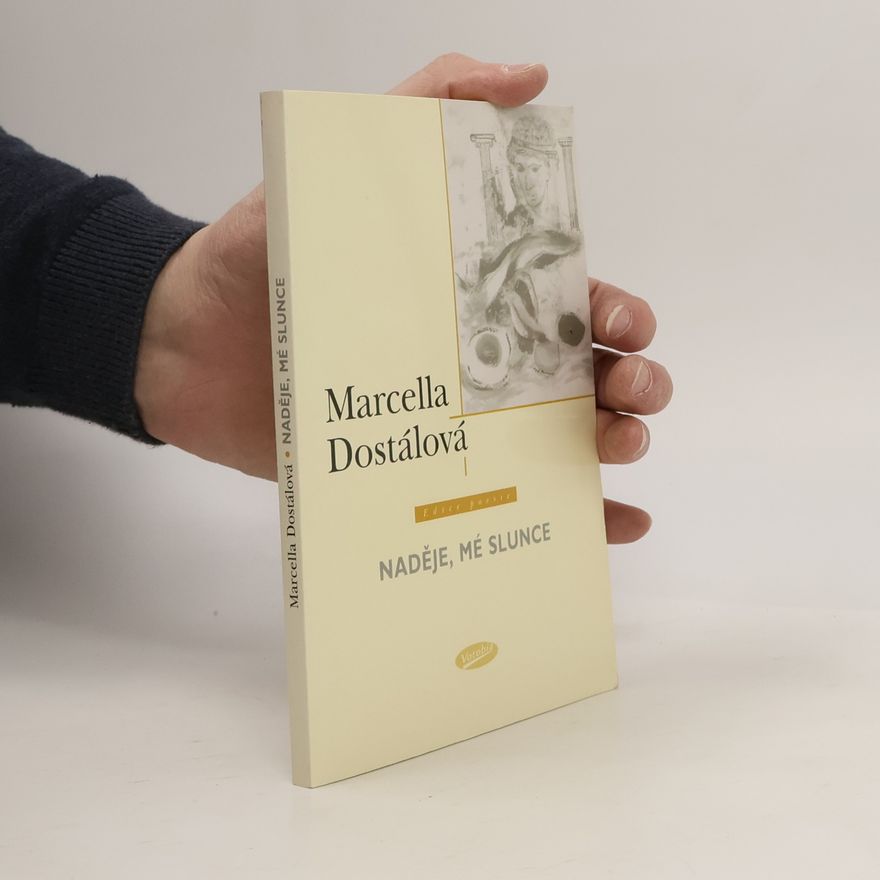 Marcella Dostálová Edice poesie: Naděje, mé slunce