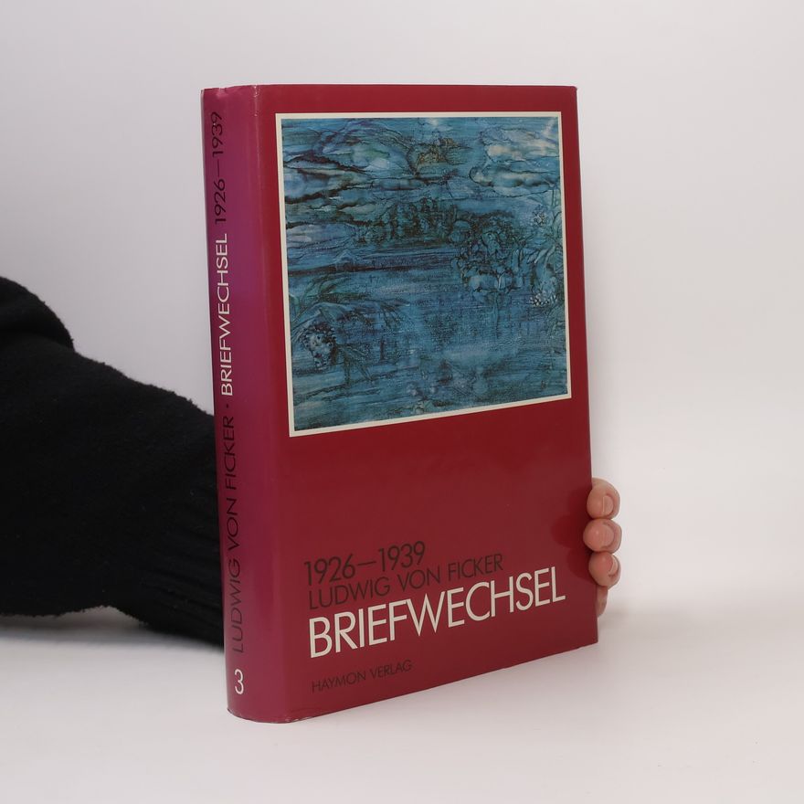 Ludwig von Ficker Ludwig von Ficker Briefwechsel - 3: Briefwechsel 1926–1939