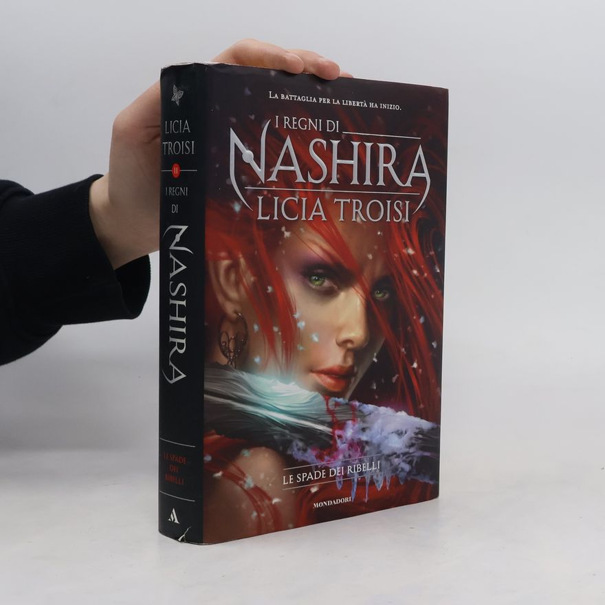 Licia Troisi I regni di Nashira - 2: Le spade dei ribelli