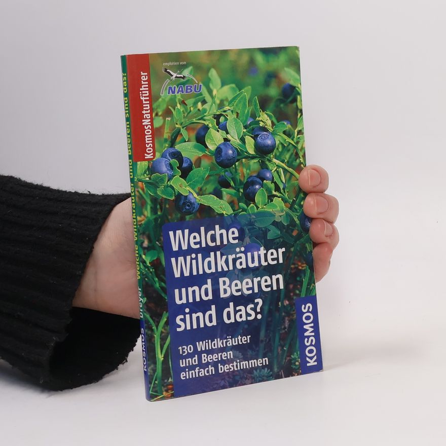 Eva-Maria Dreyer Welche Wildkräuter und Beeren sind das?