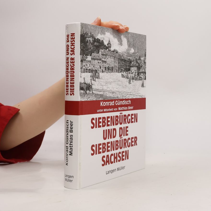 Konrad Gündisch Siebenbürgen und die Siebenbürger Sachsen