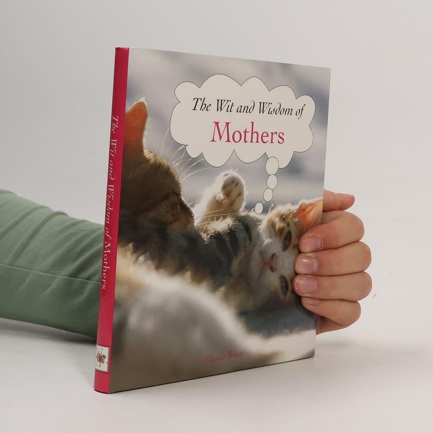 Ulysses Brave The Wit and Wisdom of Mothers
