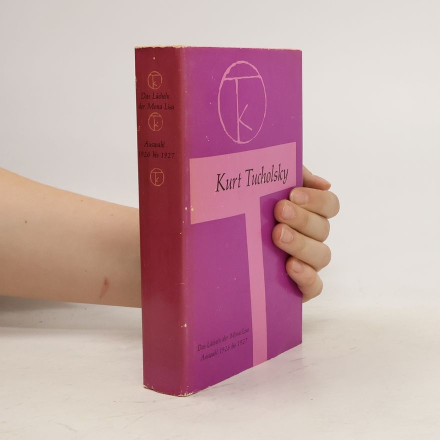 Kurt Tucholsky Das Lächeln der Mona Lisa. Auswahl 1926 bis 1927
