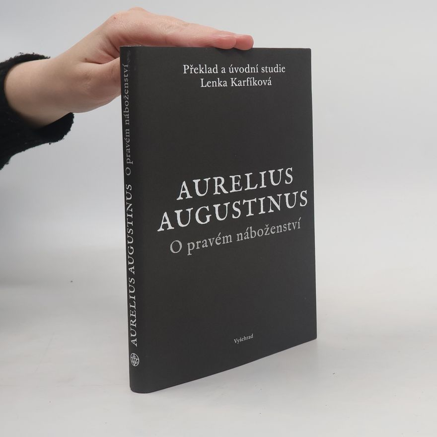 Aurelius Augustinus O pravém náboženství