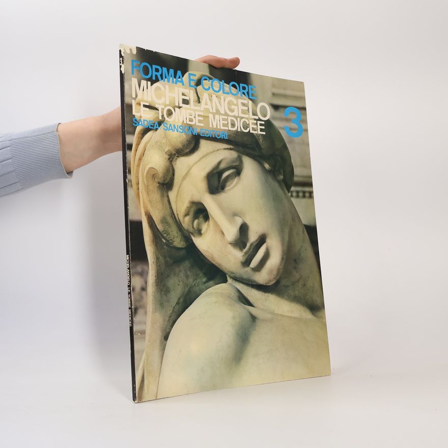 Various authors Forma e colore 3. Michelangelo. Le tombe medicee