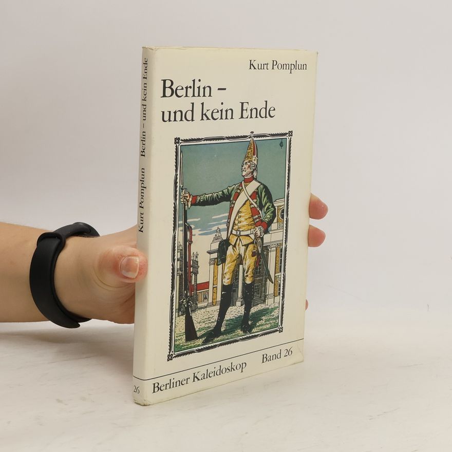 Kurt Pomplun Berlin und kein Ende
