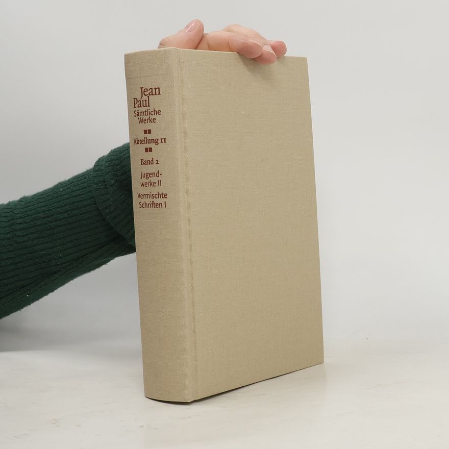 Jean Paul Sämtliche Werke. Abteilung II. Band 2. Jugendwerke II. Vermischte Schriften I