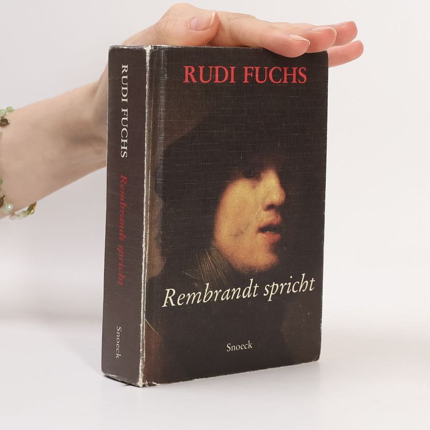 Rudi Fuchs Rembrandt spricht