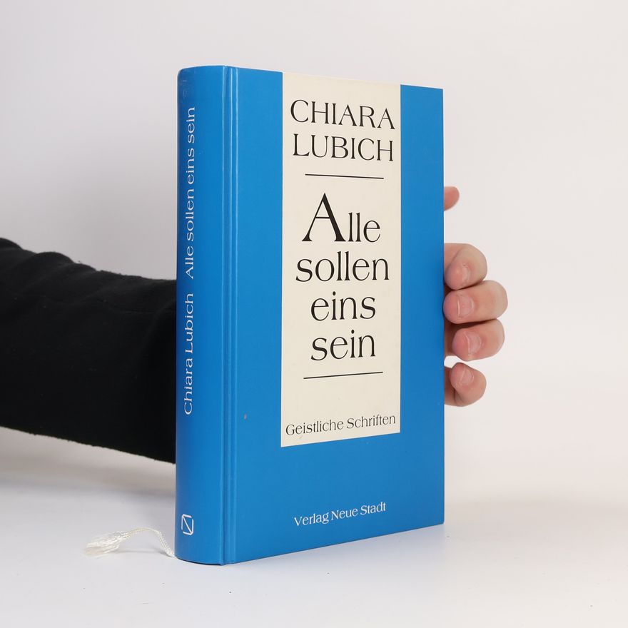 Chiara Lubich Alle sollen eins sein