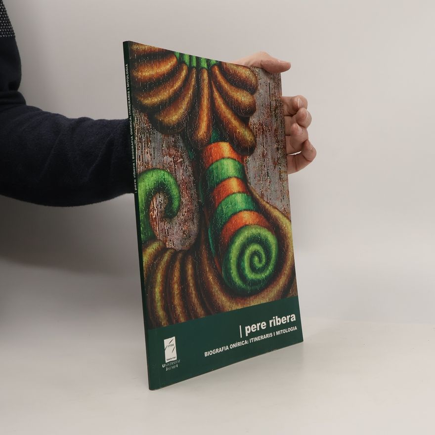 Kolektiv autorů Pere Ribera. Biografía onírica. Itineraris i mitologia