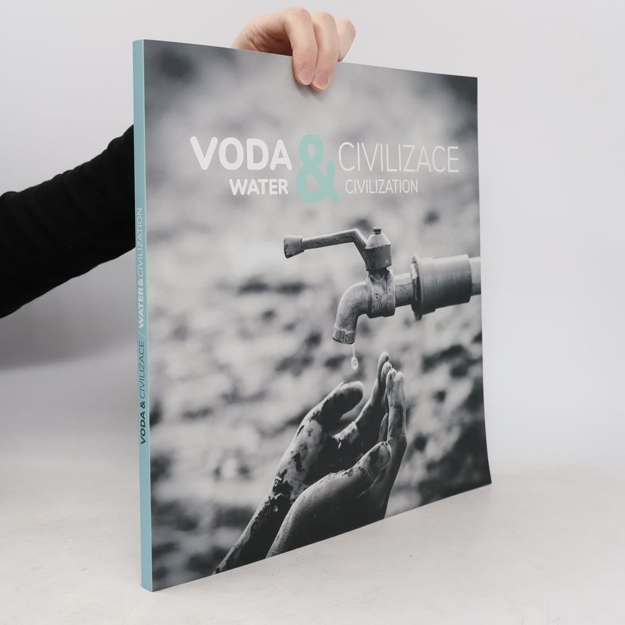 Antonín Mikeš Voda & civilizace = Water & Civilization