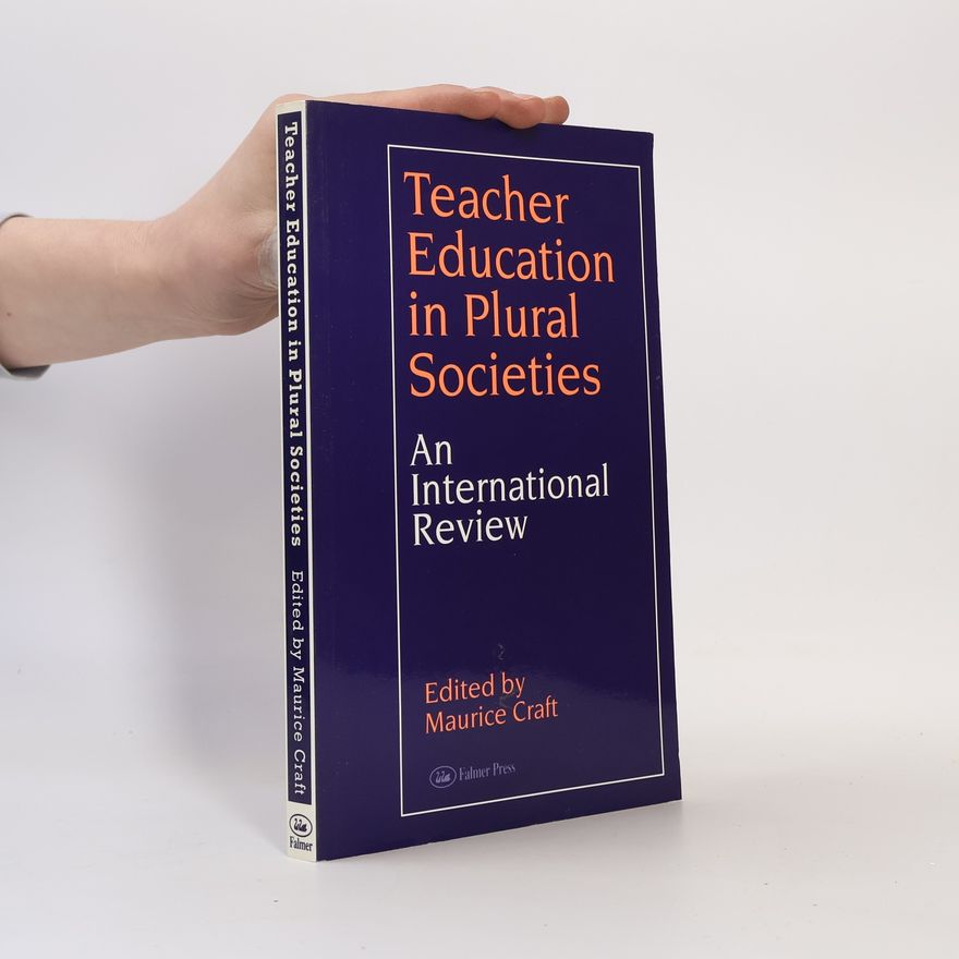 Maurice Craft Teacher Education in Plural Societies