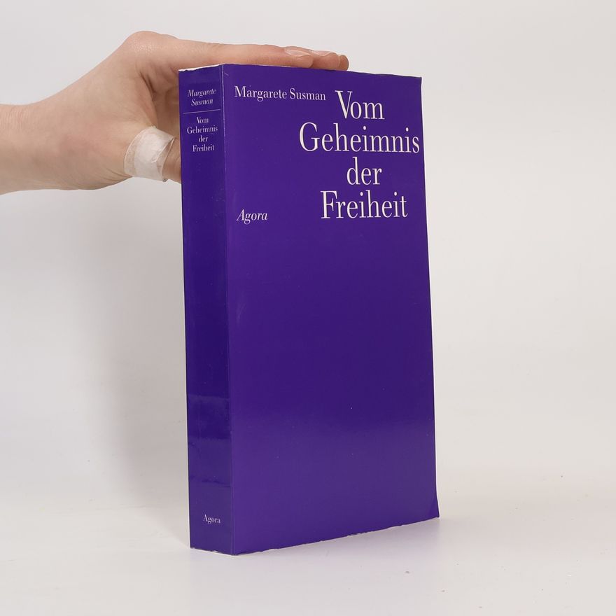 Margarete Susman Vom Geheimnis der Freiheit