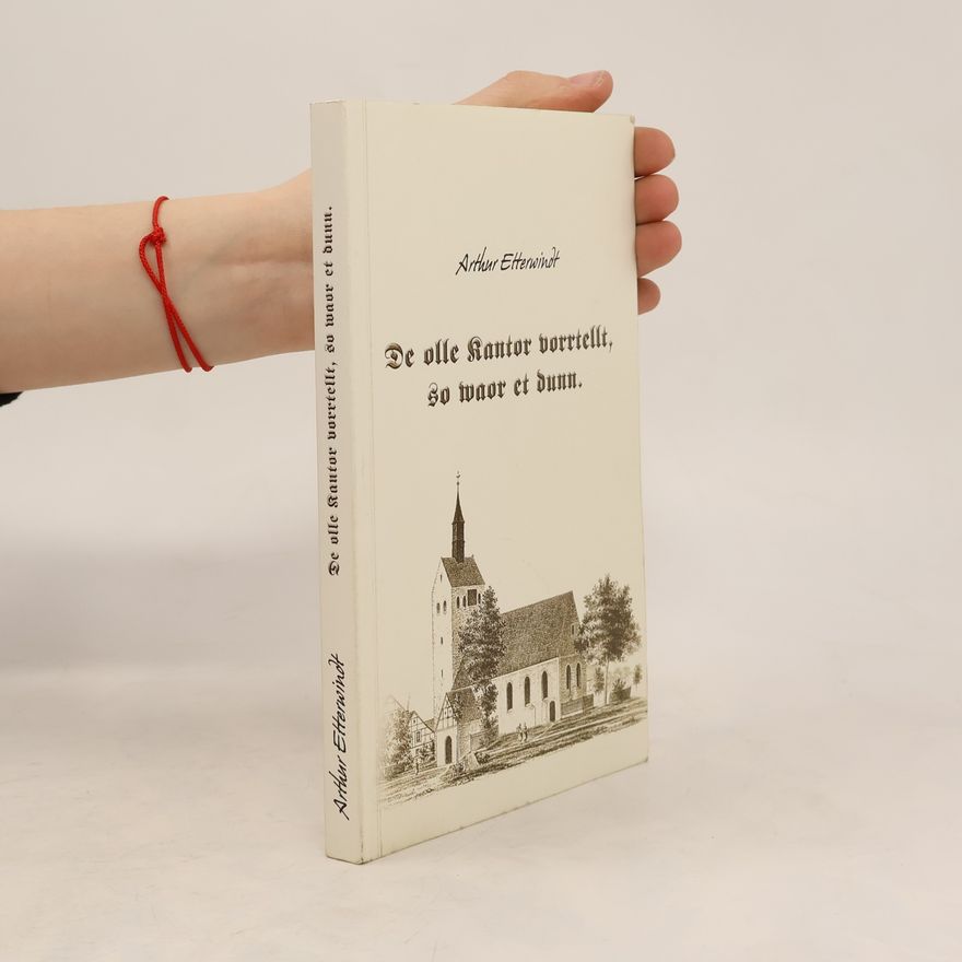 Arthur Etterwindt De olle Kanter vorrtellt, so woar et dunn