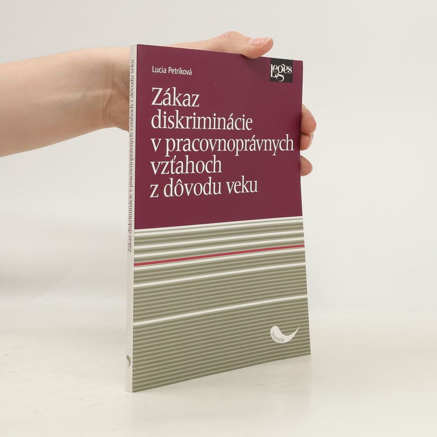 Lucia Petríková Zákaz diskriminácie v pracovnoprávnych vzťahoch z dôvodu veku