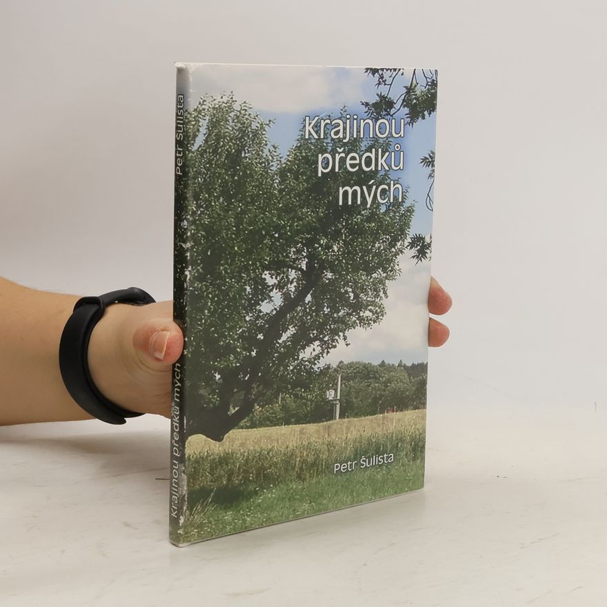 Petr Šulista Krajinou předků mých
