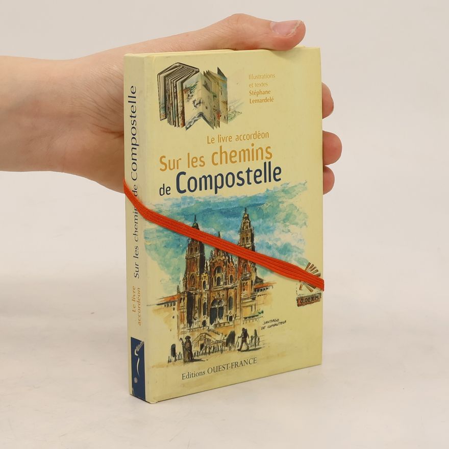 Stéphane Lemardelé Sur les chemins de Compostelle